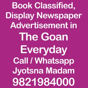 The Goan Everydayads in local and national newspapers The Goan Everydayad Rates for Book The Goan Everyday classified & display ads online at riyoadvertising.in. Get discounted rates and publish in a leading Indian daily.